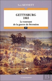 Gettysburg 1863 : Le Tournant De La Guerre De Sécession