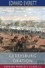 Gettysburg Oration (Esprios Classics)
