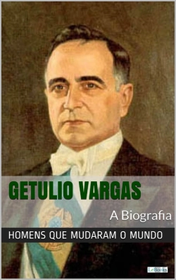 Bertrand.pt - Getúlio Vargas: A Biografia
