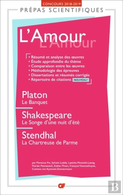 Bertrand.pt - Gf ; Prépas Scientifiques Tome 4017 : L'Amour : Platon, Shakespeare, Stendhal (Édition 2018/2019)