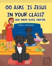 Gg Asks, Is Jesus In Your Class?