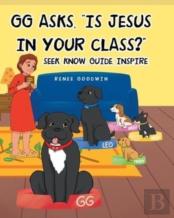 Gg Asks, Is Jesus In Your Class?