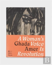 Ghada Amer : A Woman'S  Voice  Is Revolution