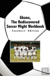 Ghana, The Rediscovered Soccer Might Wor