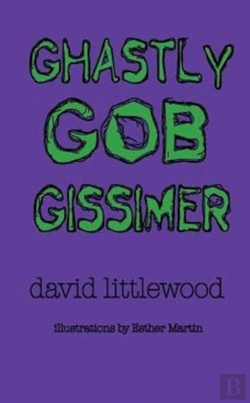 Bertrand.pt - Ghastly Gob Gissimer: A Tale Of Trywalla