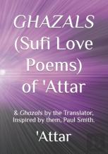Ghazals (Sufi Love Poems) Of 'Attar