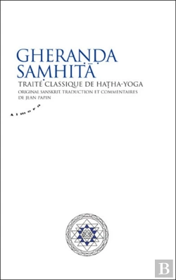 Bertrand.pt - Gheranda Samhita ; Traite Classique De Hatha Yoga
