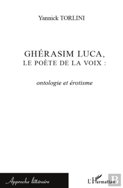 Bertrand.pt - Ghérasim Luca, Le Poète De La Voix ; Ontologie Et Érotisme
