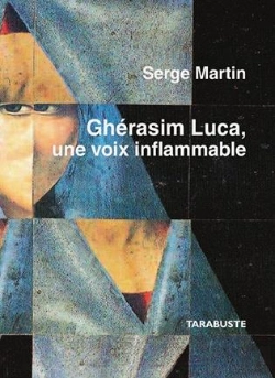 Bertrand.pt - Gherasim Luca, Une Voix Inflammable - Serge Martin