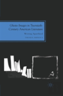 Ghetto Images In Twentieth-Century American Literature