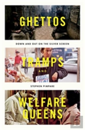 Ghettos, Tramps, And Welfare Queens