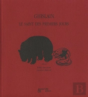 Ghislain : Le Saint Des Premiers Jours