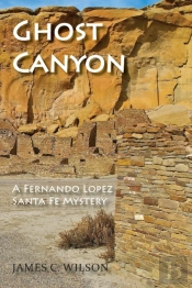 Ghost Canyon: A Fernando Lopez Santa Fe