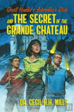 Bertrand.pt - Ghost Hunters Adventure Club And The Secret Of The Grande Chateau