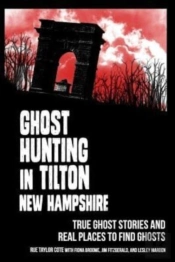 Ghost Hunting In Tilton, New Hampshire
