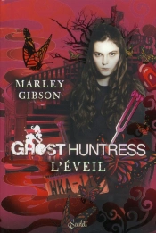 Ghost Huntress T01 : L'Eveil