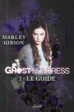 Bertrand.pt - Ghost Huntress T.2 : Le Guide