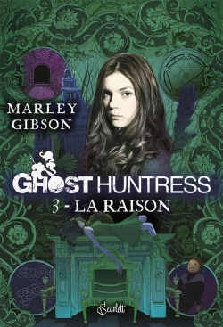 Bertrand.pt - Ghost Huntress T.3 : La Raison