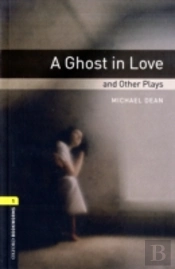 Ghost In Love And Other Plays400 Headwordsplayscripts