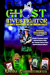Ghost Investigator Volume I: Hauntings Of The Hudson Valley