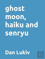 Ghost Moon, Haiku And Senryu
