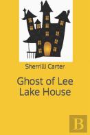 Ghost Of Lee Lake House
