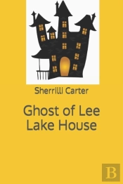 Ghost Of Lee Lake House