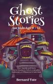Ghost Stories For Kids Age 9 - 12