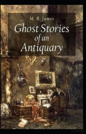 Ghost Stories Of An Antiquary Annotated