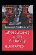 Ghost Stories Of An Antiquary Illustrated