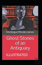 Ghost Stories Of An Antiquary Illustrated