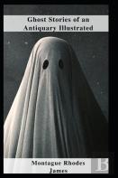 Ghost Stories Of An Antiquary Illustrated