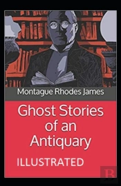 Ghost Stories Of An Antiquary Illustrated