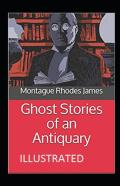 Ghost Stories Of An Antiquary Illustrated
