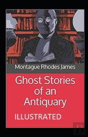 Ghost Stories Of An Antiquary Illustrated