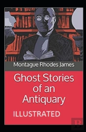 Ghost Stories Of An Antiquary Illustrated