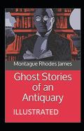 Ghost Stories Of An Antiquary Illustrated