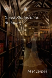 Ghost-Stories Of An Antiquary