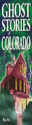 Ghost Stories Of Colorado