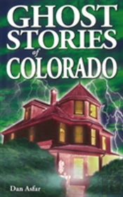 Ghost Stories Of Colorado