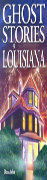 Ghost Stories Of Louisiana