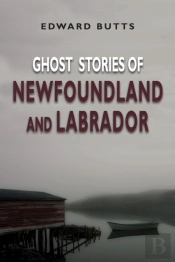 Ghost Stories Of Newfoundland And Labrador