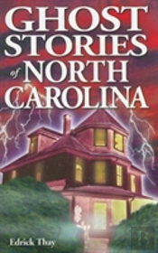 Ghost Stories Of North Carolina