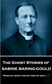 Ghost Stories Of Sabine Baring-Gould