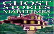 Ghost Stories Of The Maritimes