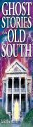 Ghost Stories Of The Old South
