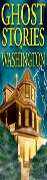 Ghost Stories Of Washington