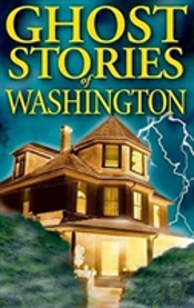 Ghost Stories Of Washington