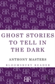 Ghost Stories To Tell In The Dark