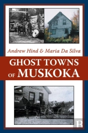 Ghost Towns Of Muskoka